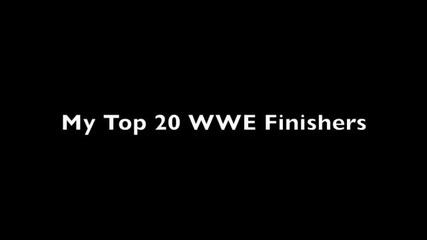 My Top 20 (current) Wwe Finishers