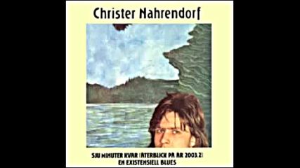Christer Nahrendorf - Sju minuter kvar( Aterblick Pa Ar 2003,2)(1978 Sweden)
