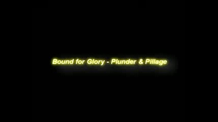 Bound for Glory - Plunder Pillage