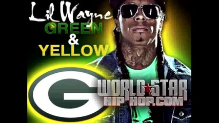 Weezy Rooting For Greenbay To Win The Superbowl: Lil Wayne - Green & Yellow Freestyle They Call Him 