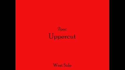 2pac - Uppercut