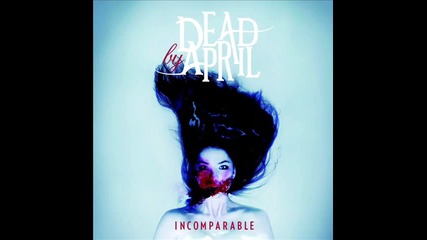 Dead By April - Dreaming (new 2011 by Incomparable)