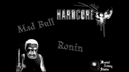Mad Bull & Ronin - Hardcore (prod. by Ronin)