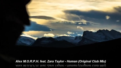 Alex M.o.r.p.h. feat. Zara Taylor - Human (original Club Mix) Hd [asot 638]