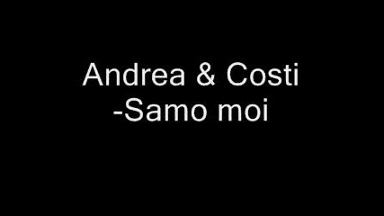 Andrea & Costi - Samo moi