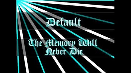 Default - The Memory Will Never Die