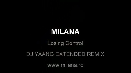 Milana - Losing Control (extended Dj Yaang Mix)