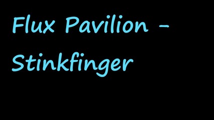 The boosted bass - Flux Pavilion and Doctor P - Stinkfinger Hd