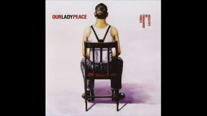 Our Lady Peace - Wipe That Smile Off Your Face