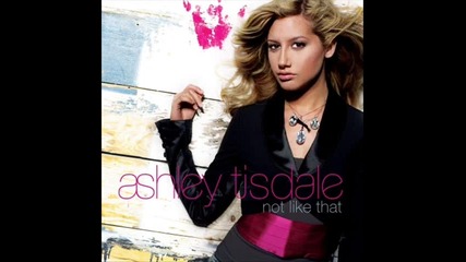 Ashley Tisdale-not Like That