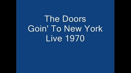 Доорс - Отивам В Ню Йорк (на живо)