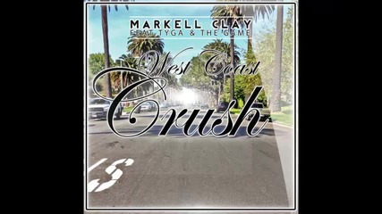 *2014* Markell Clay ft. Tyga & The Game - West Coast crush
