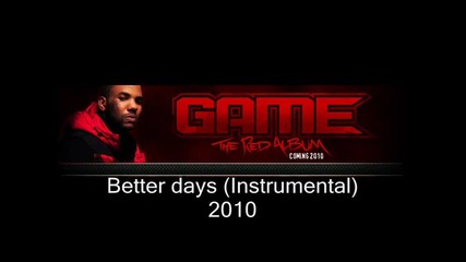 The Game - Better days official instrumental with hook (201