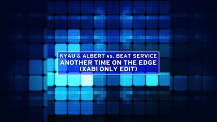 V O C A L - Kyau & Albert vs Beat Service - Another Time On The Edge ( Xabi Only Edit )
