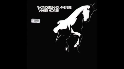 Wonderland Avenue - White Horse (original Mix)