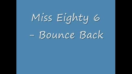 Miss Eighty 6 - Bounce Back