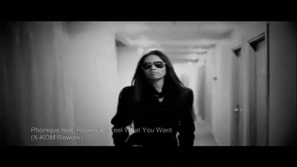 Phonique feat. Rebecca - Feel What You Want