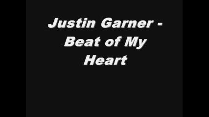 Justin Garner - Beat Of My Heart