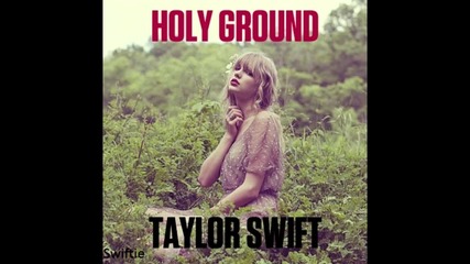 [+ Превод!] Taylor Swift - Holy Ground