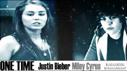 Justin Bieber and Miley Cyrus- One Time