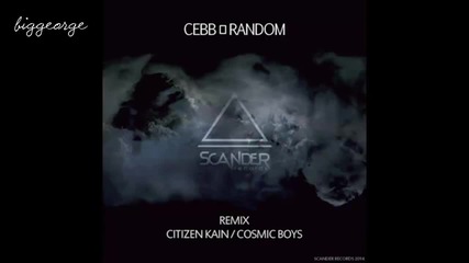 Cebb - Random ( Cosmic Boys Remix )