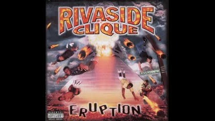 Rivaside Clique - Eruption