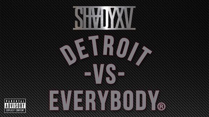 Detroit Vs. Everybody (audio) Eminem, Royce Da 5'9, Big Sean, Danny Brown, Dej Loaf, Trick Trick