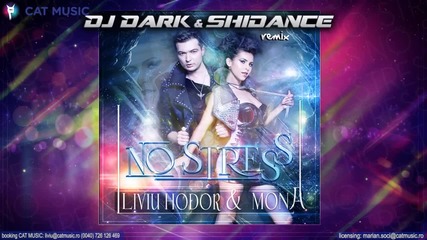 Liviu Hodor ft. Mona - No Stress ( Dj Dark & Shidance Remix )
