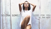 *•2015•* Selena Gomez ft. A$ap Rocky - Good For You (audio)