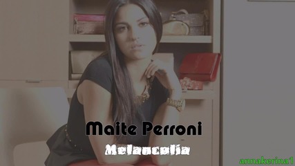 Maite Perroni - Melancolia