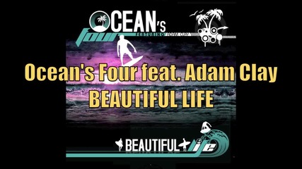Oceans Four Feat. Adam Clay - Beautiful Life