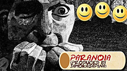 Paranoia (produced by dimokasapina)