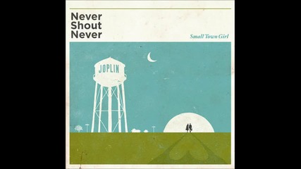 Small Town Girl - Never Shout Never