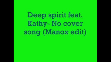Deep Spirit feat. Kathy - No cover song (manox edit)