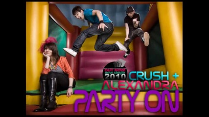 Crush Alexandra - Party On New Single 2010 