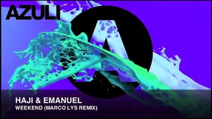 Haji And Emanuel - Weekend ( Marco Lys Remix ) [high quality]