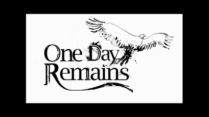 One Day Remains - Break the broken