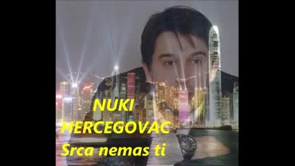 Srca Nemas Ti ... Nuki Hercegovac 2014...