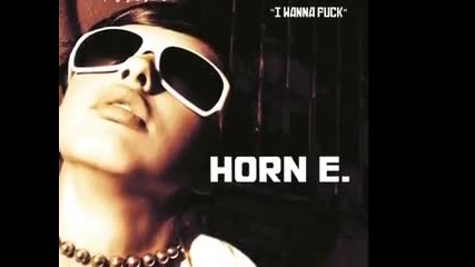 Horn E. - Bailando Cachonda(i Wanna Fuck) Radio Edit