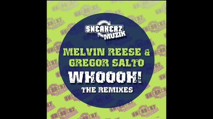 Melvin Reese & Gregor Salto - Whoooh Vince Moogin & Greed N Pride remix 