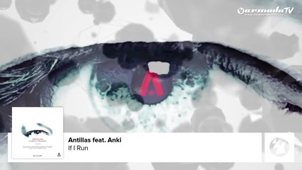 » Antillas feat. Anki - If I Run [ Featured on Human Frames ]