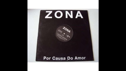 Zona - Por Causa do Amor (remix)