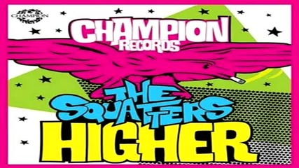 The Squatters - Higher (original Mix)