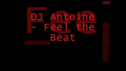 Dj Antoine - Feel the Beat