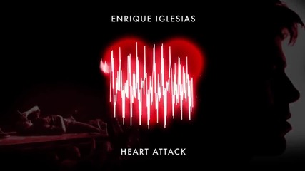 Enrique Iglesias - Heart Attack ( Audio)