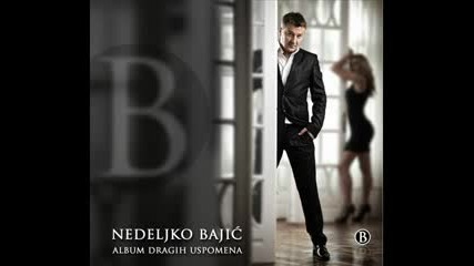 Nedeljko Bajic Baja - Secanje na nas