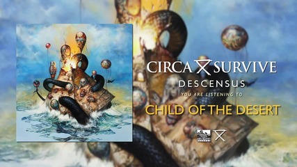 Circa Survive - Child Of The Desert