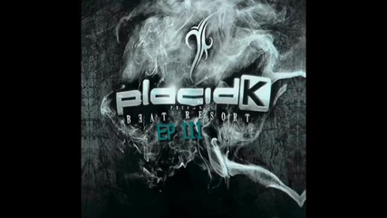 Placid K - Im Ill 