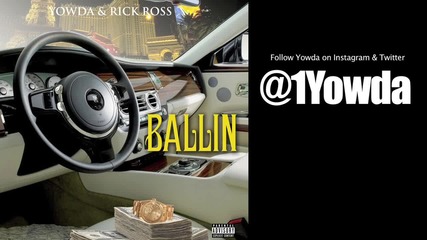 Yowda Feat. Rick Ross - Ballin' ( Audio )