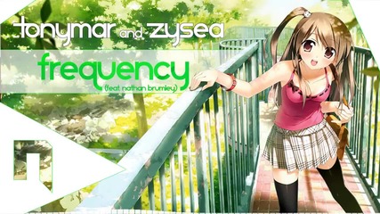 House: Tonymar & Zysea - Frequency (ft. Nathan Brumley)
